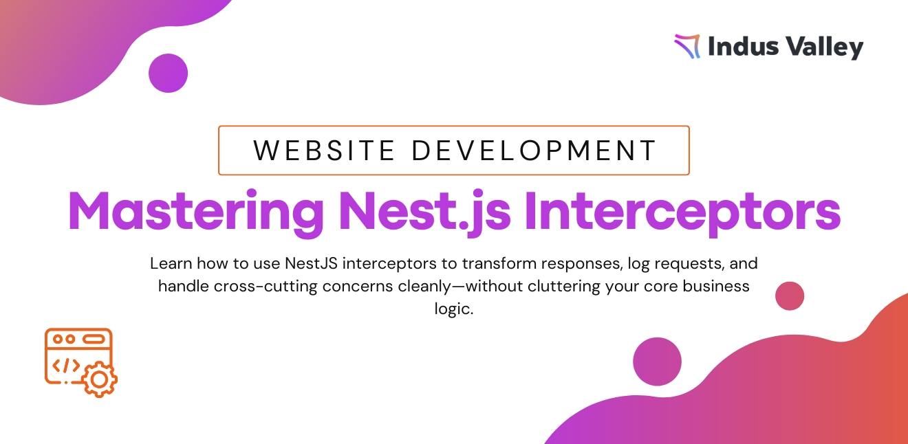 NestJS Interceptors – A Developer's Perspective