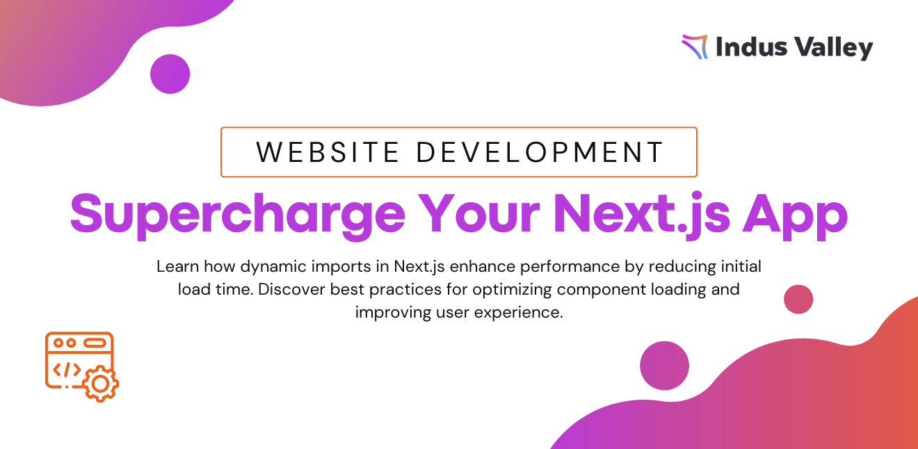 Supercharge Your Next.js App with Dynamic Imports
